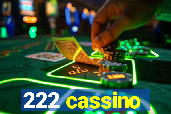 222 cassino